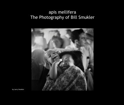 apis mellifera The Photography of Bill Smukler book cover