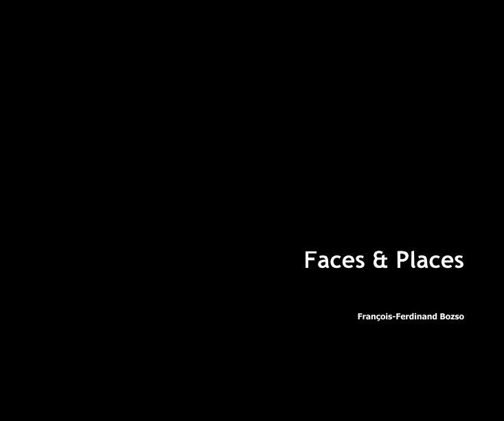 Visualizza Faces & Places di François-Ferdinand Bozso