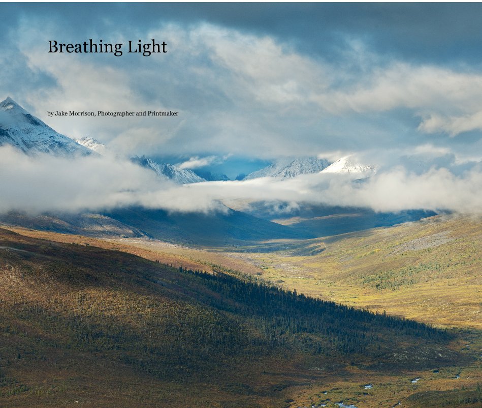 View Breathing Light by Jake Morrison, Photographer and Printmaker