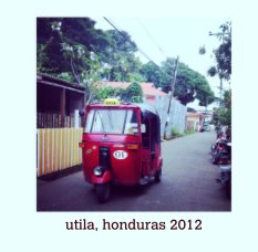 utila, honduras 2012 book cover
