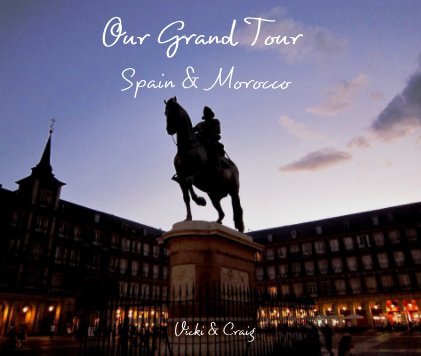 Our Grand Tour Spain & Morocco book cover