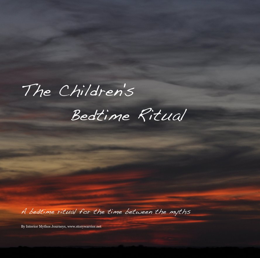 View The Children's Bedtime Ritual by Interior Mythos Journeys, www.storywarrior.net