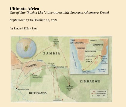 Ultimate Africa One of Our "Bucket List" Adventures with Overseas Adventure Travel September 27 to October 22, 2011 book cover
