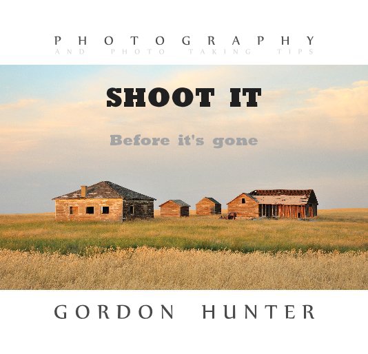 View SHOOT IT Before it's gone by Gordon Hunter