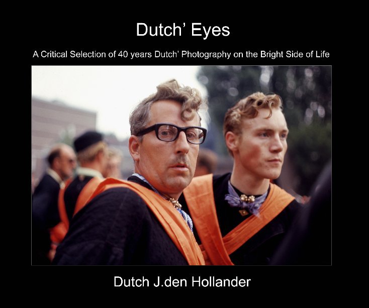 View Dutch' Eyes (NL) by Dutch J.den Hollander