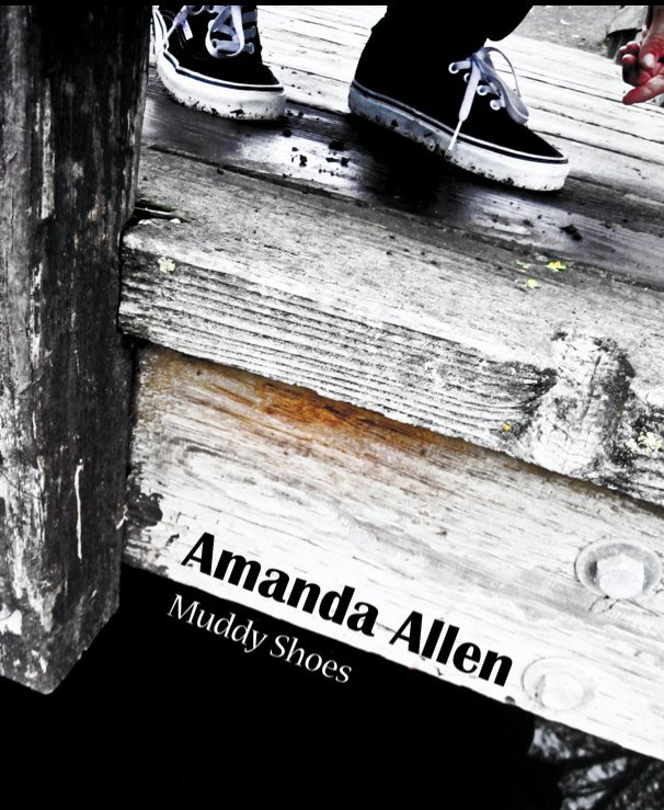 View Muddy Shoes by Amanda Allen