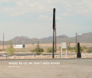 WHERE WE GO, WE DON'T NEED ROADS book cover