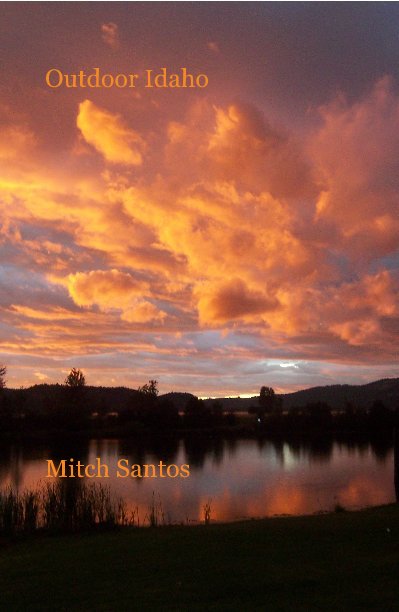 View Outdoor Idaho by Mitch Santos