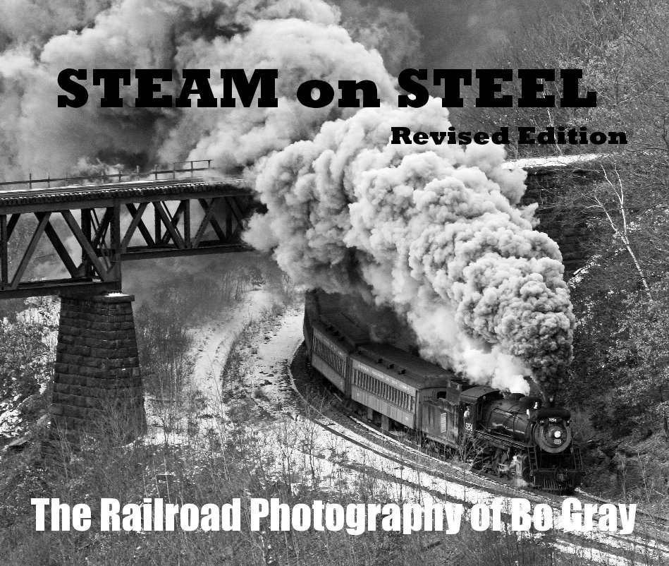 View STEAM on STEEL Revised Edition by The Railroad Photography of Bo Gray