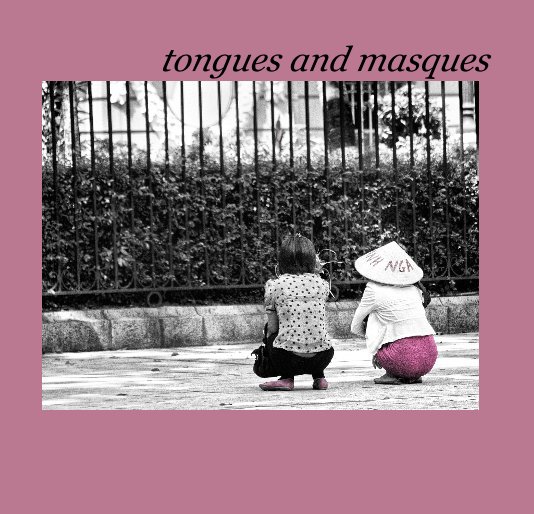 View tongues and masques by Marcia Hewitt Johnson