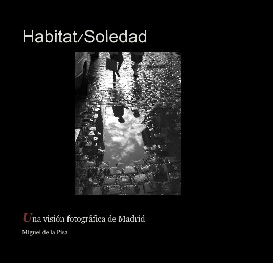 View Habitat/Soledad by Miguel de la Pisa