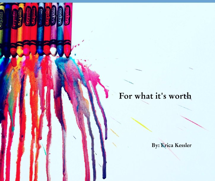 Ver For what it's worth por By: Erica Kessler