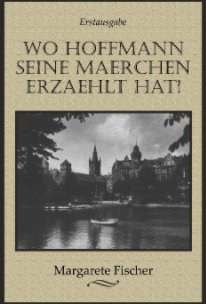 Wo Hoffmann seine Maerchen erzaehlt hat! book cover