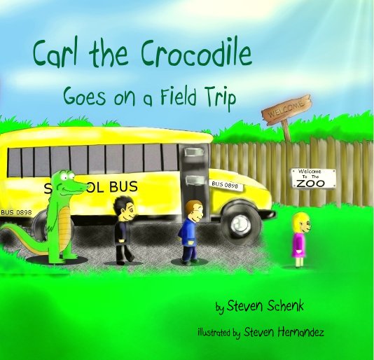 Ver Carl the Crocodile Goes on a Field Trip by Steven Schenk illustrated by Steven Hernandez por clonewars