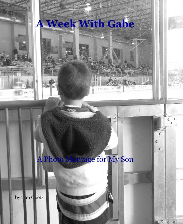 View A Week With Gabe by Tim Goetz