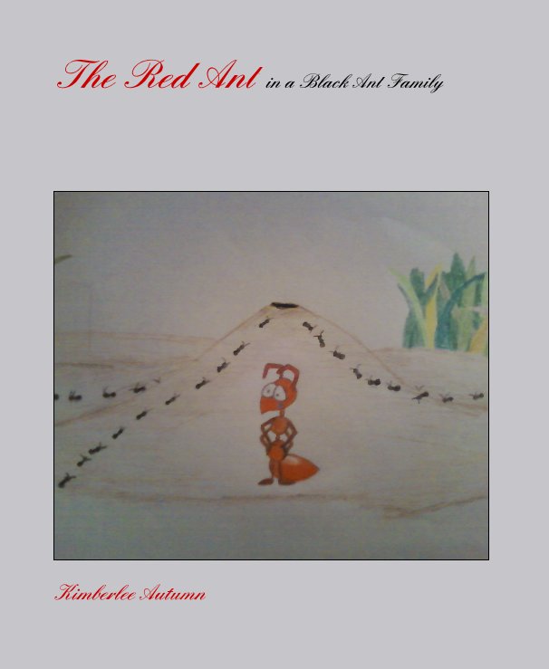 View The Red Ant in a Black Ant Family by Kimberlee Autumn
