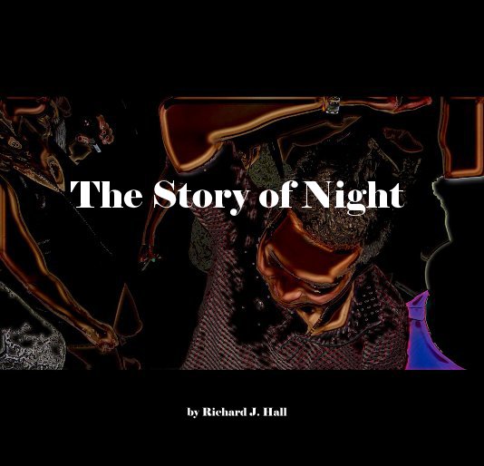 View The Story of Night by Richard J. Hall