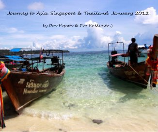 Journey to Asia. Singapore & Thailand. January 2012 book cover