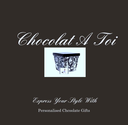 View Chocolat A Toi by Express Your Style With

Personalised Chcoolate Gifts