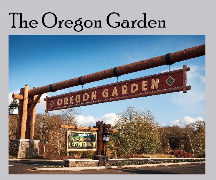 View The Oregon Garden by JAYGT