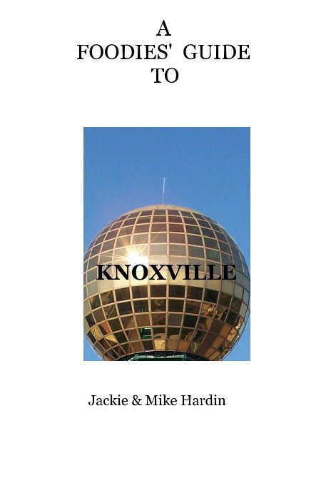 View KNOXVILLE by Jackie & Mike Hardin