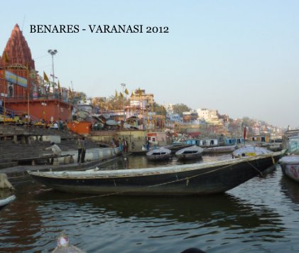 BENARES - VARANASI 2012 book cover