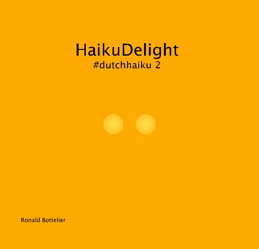 View HaikuDelight #dutchhaiku 2 (NL) by Ronald Bottelier