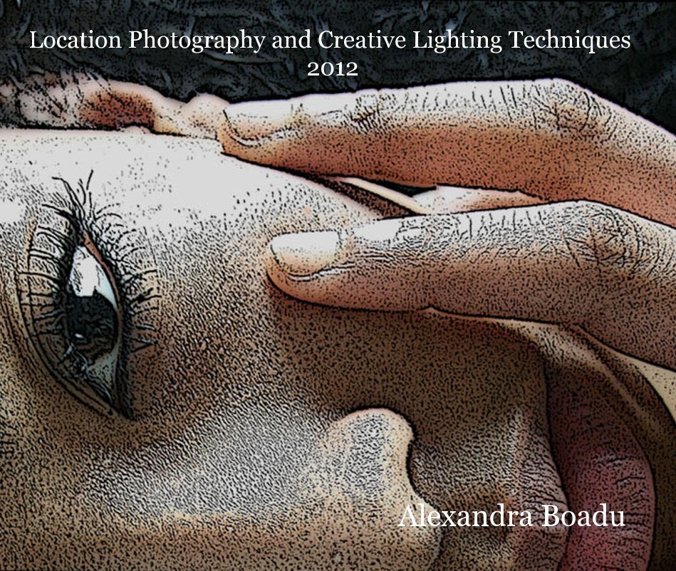 Ver Location Photography and Creative Lighting Techniques 2012 por Alexandra Boadu