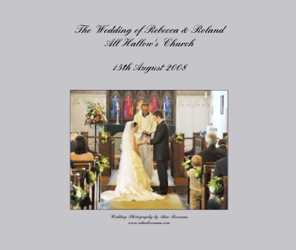 The Wedding of Rebecca & Roland All Hallow's Church book cover