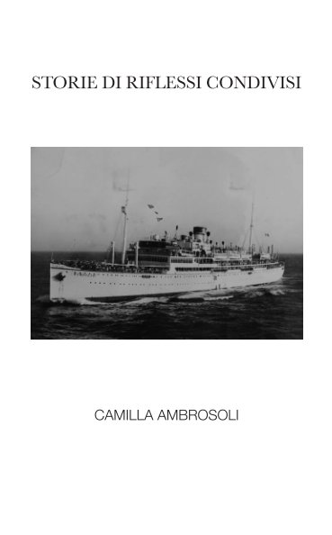View STORIE DI RIFLESSI CONDIVISI by Camilla Ambrosoli