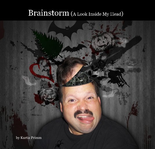 View Brainstorm (A Look Inside My Head) by Kurtis Primm