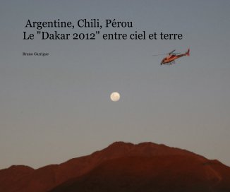 Argentine, Chili, Pérou : Le Dakar 2012 entre ciel et terre
Panoramique std book cover