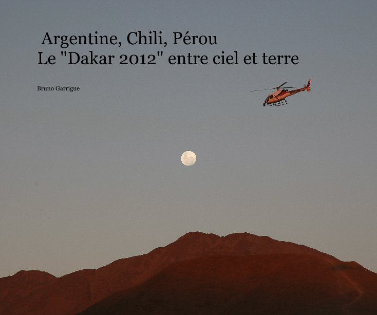 View Argentine, Chili, Pérou : Le Dakar 2012 entre ciel et terre
Panoramique std by Bruno Garrigue