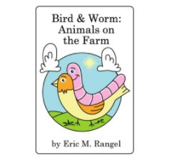 Bird & Worm: Animals on the Farm book cover