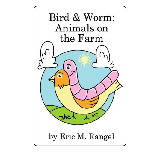 Ver Bird & Worm: Animals on the Farm por Eric M. Rangel
