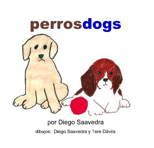 Ver perrosdogs por dibujos: Diego Saavedra y Tere Dávila