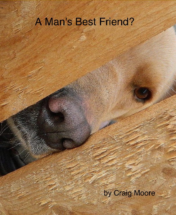 Ver A Man's Best Friend? por Craig Moore