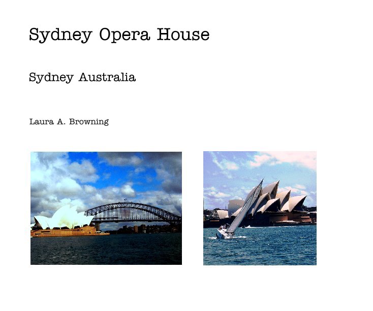 View Sydney Opera House by Laura A. Browning