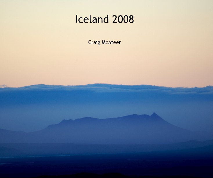 View Iceland 2008 by Craig McAteer