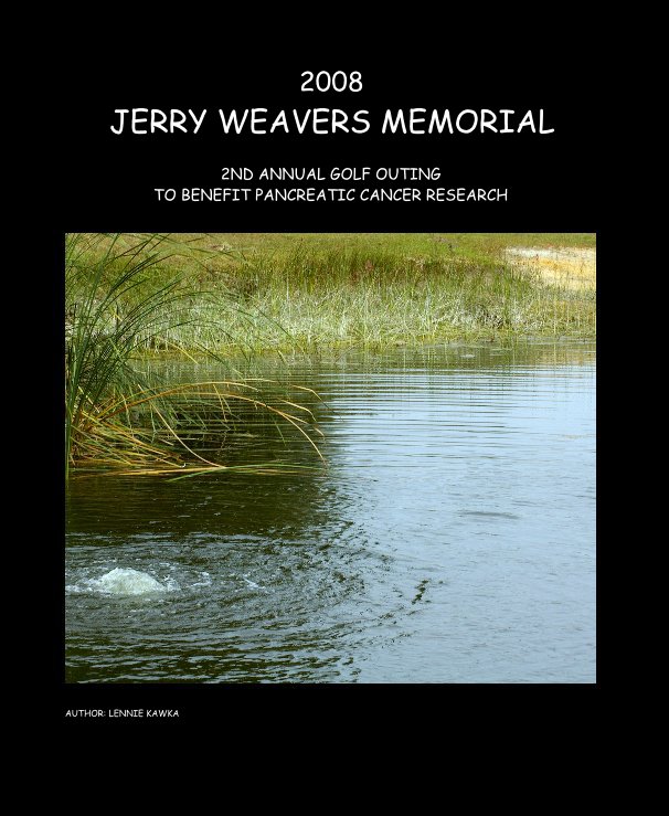 Ver 2008 JERRY WEAVERS MEMORIAL por AUTHOR: LENNIE KAWKA