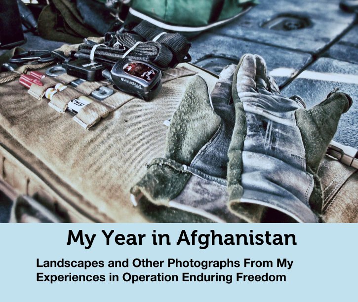 View My Year in Afghanistan by Garrick Morgenweck