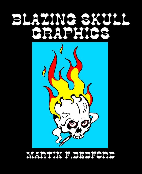 Ver BLAZING SKULL GRAPHICS por MARTIN F.BEDFORD