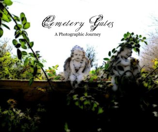 Cemetery Gates A Photographic Journey book cover