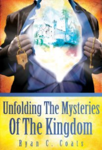 Unfolding The Mysteries Of The Kingdom book cover