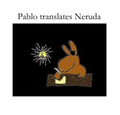 Pablo translates Neruda book cover