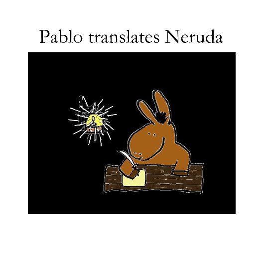 Bekijk Pablo translates Neruda op Alan Davison