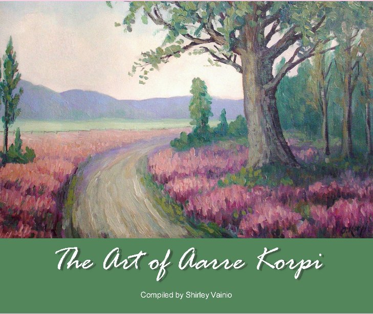 Ver The Art of Aarre Korpi por Shirley Vainio