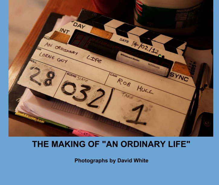 Ver THE MAKING OF "AN ORDINARY LIFE" por Photographs by David White