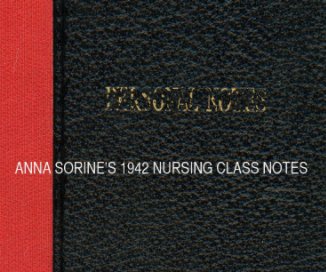 ANNA SORINE'S 1942 NURSING CLASS NOTES book cover