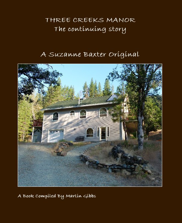 Visualizza THREE CREEKS MANOR The continuing story di A Book Compiled By Martin Gibbs